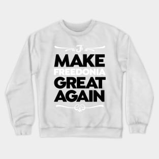 Make Freedonia Great Again Crewneck Sweatshirt